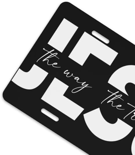 Way Truth Life Jesus Front License Plate 6" * 12" for Women