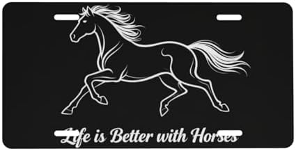 Life is Better with Horses Front License Plate 6" * 12" for Women