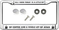 All I Need Today is a Whole lot of Jesus Metal Chrome Auto License Plate Frame Funny Christ God Bible Verses Chrome License Plate Frame Christ Bible Car Accessories License Plate Frame