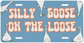 Silly Goose On The Loose Front License Plate 6" * 12" for Women