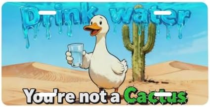 Duck Cactus Drink Water Front License Plate 6" * 12" for Women