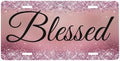 Glitter Blessed Pink Cool Front License Plate 6x12 Inch
