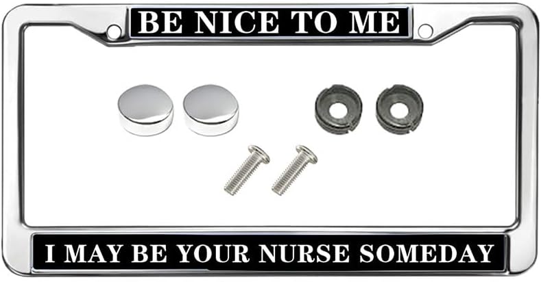 Be Nice to me I May Be Your Nurse Someday Metal Chrome Auto License Plate Frame Funny Jesus Bible Nurse Saying 2 Holes License Plate Frame Gifts Jesus Nurse Saying License Plate Frame