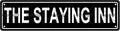 THE STAYING INN Space Metal Tin Street Sign Bar Cafe Garage Cave Home Room Wall by Unknown
