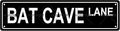 BAT CAVE LANE Space Metal Tin Street Sign Bar Cafe Garage Cave Home Room Wall by Unknown