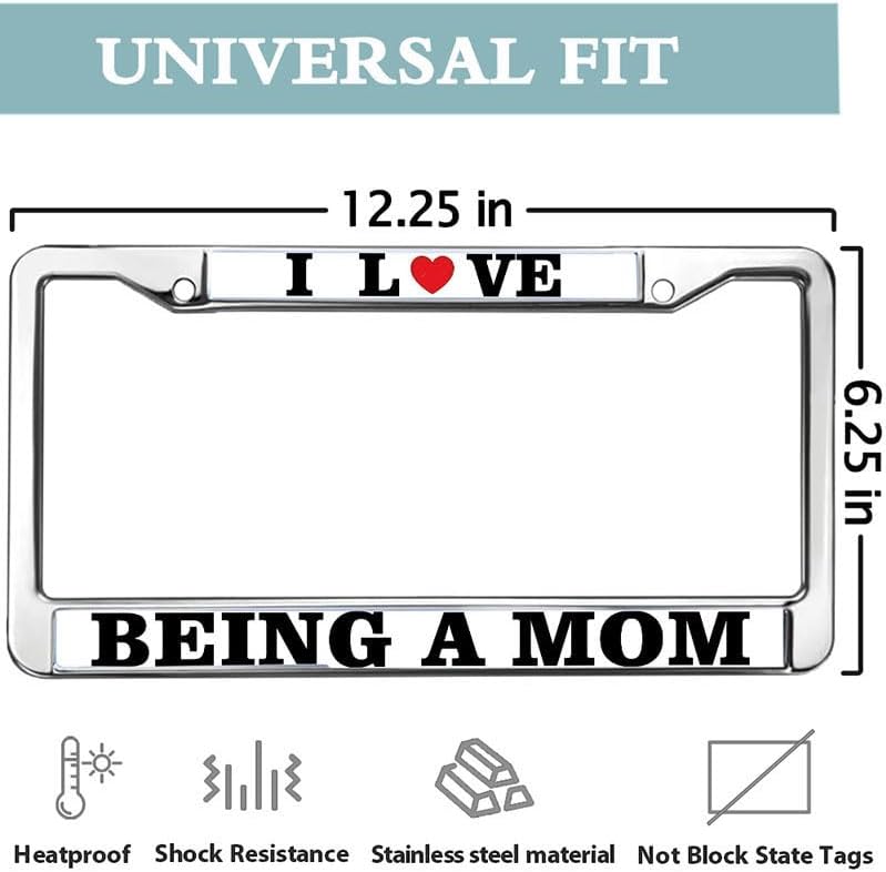 I Love Being A Mom Chrome License Plate Frame Metal License Plate Frame for Nurse Mom