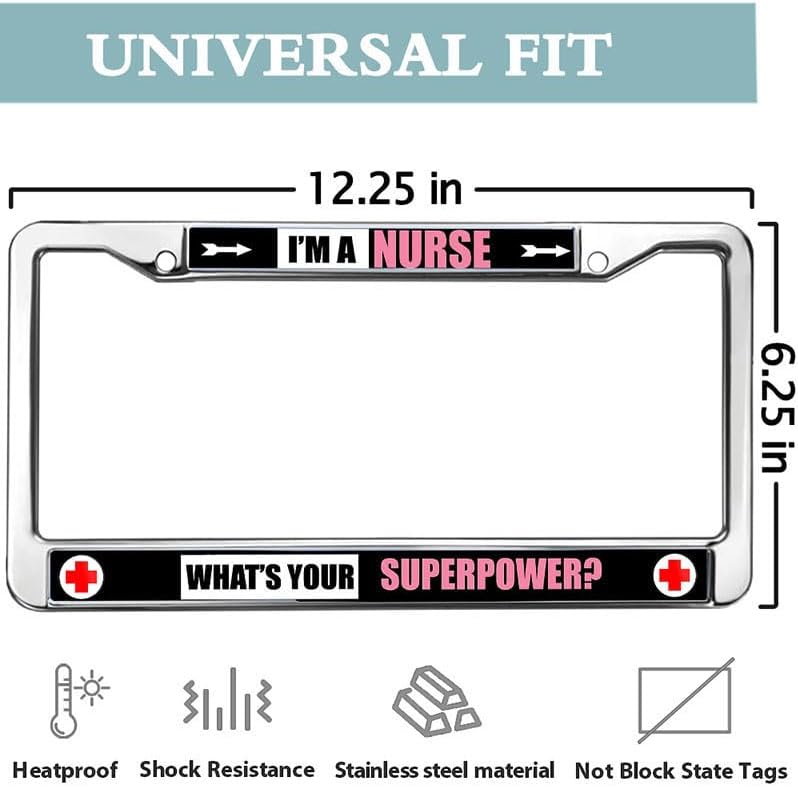 I'm a Nurse What's Your Superpower Metal License Plate Frame Chrome Medical Nurse License Plate Frame for Nurse Mom