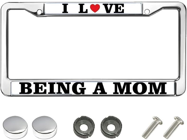 I Love Being A Mom Chrome License Plate Frame Metal License Plate Frame for Nurse Mom