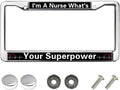 I'm a Nurse What's Your Superpower License Plate Frame Personalized Nurse's Day License Plate Frame for Nurse Mom
