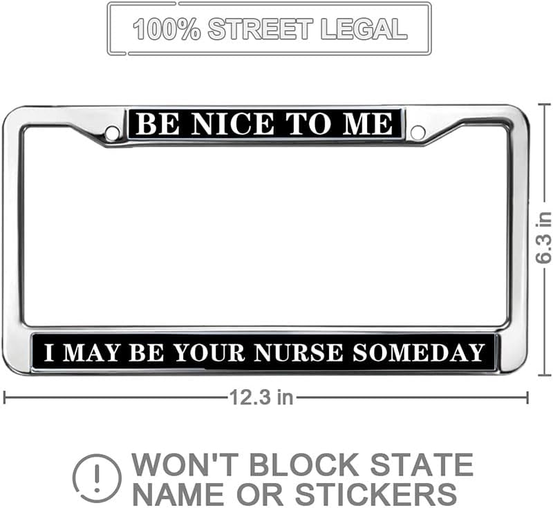 Be Nice to me I May Be Your Nurse Someday Metal Chrome Auto License Plate Frame Funny Jesus Bible Nurse Saying 2 Holes License Plate Frame Gifts Jesus Nurse Saying License Plate Frame