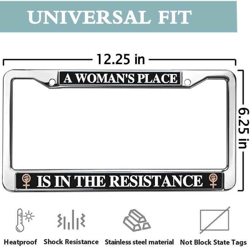 A Woman's Place is in the Resistance License Plate Metal Frame Woman Girl Gift License Plate Frame for Women Wife Mom