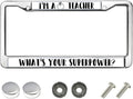 I'm a Teacher What's Your Superpower Black Car Chrome License Plate Frame Great Teacher Saying License Plate Frame for Women Wife Mom