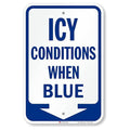 SmartSign Icy Conditions When Blue Sign by SmartSign