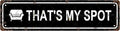 THAT'S MY SPOT Space Vintage Metal Tin Street Sign Bar Cafe Garage Cave Home by Unknown