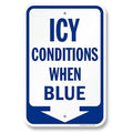 SmartSign 18 x 12 inch Icy Conditions When Blue Sign by SmartSign