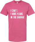 Go All Out Adult I Can't I Have Plans in The Garage Funny Dad Gift Deluxe Soft by GoAllOut