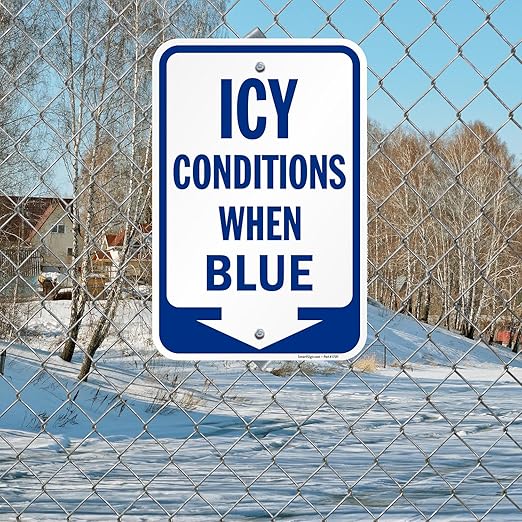 SmartSign 18 x 12 inch Icy Conditions When Blue Sign - Image 8